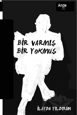 Bir Varmış Bir Yokmuş – İlayda Yıldırım – Ange Yayınları kitap kapağı