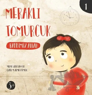 Meraklı Tomurcuk 1 - Rabbimiz Allah – Merve Safa Likoğlu – Serencam Çocuk kitap kapağı