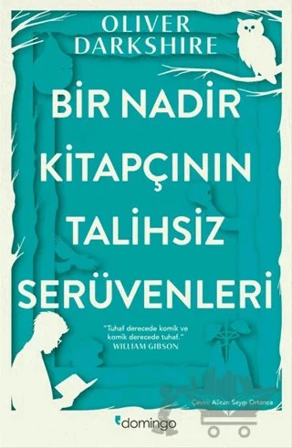 Bir Nadir Kitapçının Talihsiz Serüvenleri – Oliver Darkshire – Domingo Yayınevi kitap kapağı