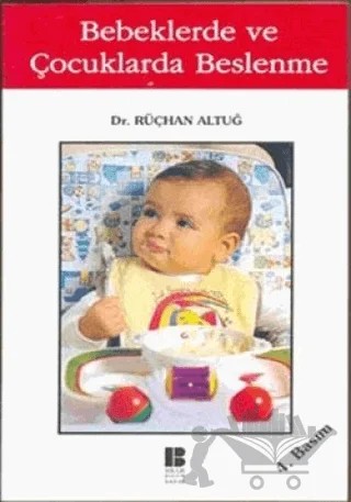 Bebeklerde ve Çocuklarda Beslenme – Rüçhan Altuğ – Bilge Kültür Sanat kitap kapağı