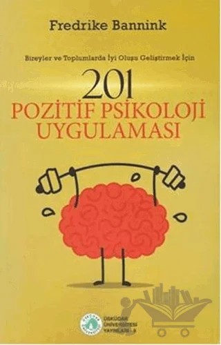 201 Pozitif Psikoloji Uygulaması – Fredrike Bannink – Üsküdar Üniversitesi Yayınları kitap kapağı