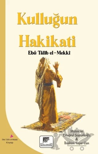 Kulluğun Hakikati – Ebu Talib El-Mekki – Gelenek Yayıncılık kitap kapağı