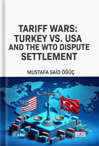 Tariff Wars: Türkiye vs. USA And the WTO Dispute Settlement – Mustafa Said Öğüç – TESAM Yayınları kitap kapağı