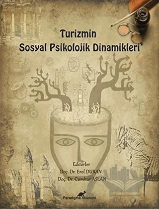 Turizmin Sosyal Psikolojik Dinamikleri – Cumhur Aslan, Erol Duran – Paradigma Akademi Yayınları kitap kapağı