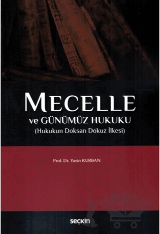 Mecelle ve Günümüz Hukuku – Yasin Kurban – Seçkin Yayıncılık kitap kapağı