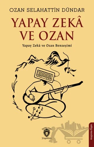 Yapay Zekâ ve Ozan – Ozan Selahattin Dündar – Dorlion Yayınları kitap kapağı