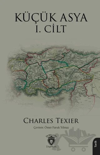 Küçük Asya I. Cilt – Charles Texier – Dorlion Yayınları kitap kapağı