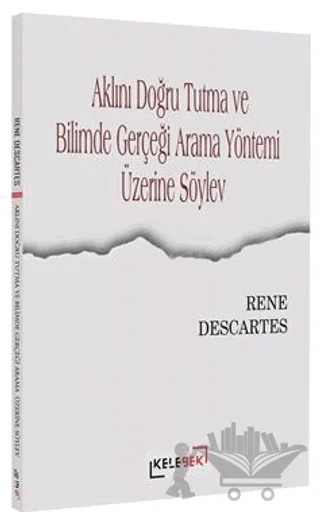 Aklını Doğru Tutma ve Bilimde Gerçeği Arama Yöntemi Üzerine Söylev – Rene Descartes – Kelebek Kültür Kitaplığı kitap kapağı