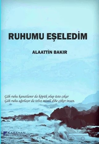 Ruhumu Eşeledim – Alaattin Bakır – Karahan Kitabevi kitap kapağı