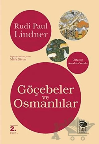 Göçebeler ve Osmanlılar – Rudi Paul Lindner – İmge Kitabevi Yayınları kitap kapağı