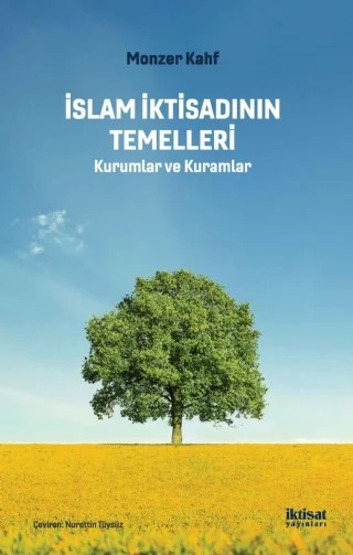 İSLAM İKTİSADININ TEMELLERİ - Kurumlar ve Kuramlar – Monzer Kahf – İktisat Yayınları kitap kapağı