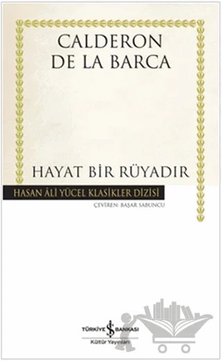 Hayat Bir Rüyadır – Calderon de la Barca – İş Bankası Kültür Yayınları kitap kapağı