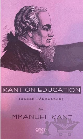 Kant on Education ( Ueber Padagogik) – Immanuel Kant – Gece Kitaplığı kitap kapağı