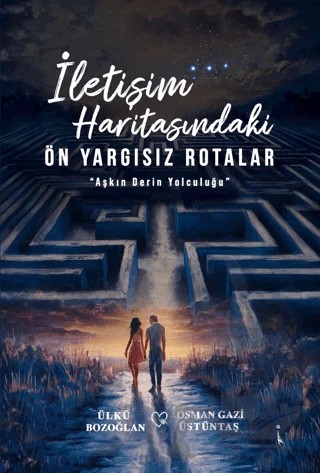 İletişim Haritasındaki Ön Yargısız Rotalar – Ülkü Bozoğlan, Osman Gazi Üstüntaş – İkinci Adam Yayınları kitap kapağı