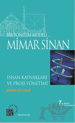 Bir Yönetim Modeli: Mimar Sinan – İbrahim Zeyd Gerçik – Küre Yayınları kitap kapağı