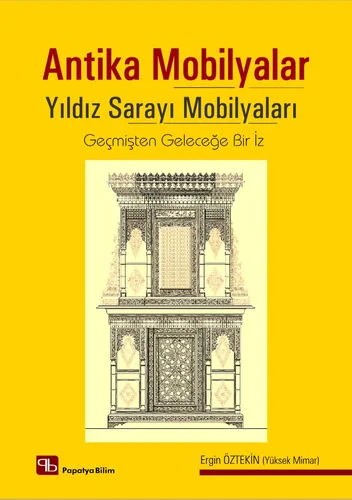 Antika Mobilyalar – Ergin Öztekin (Yüksek Mimar) – Papatya Bilim kitap kapağı