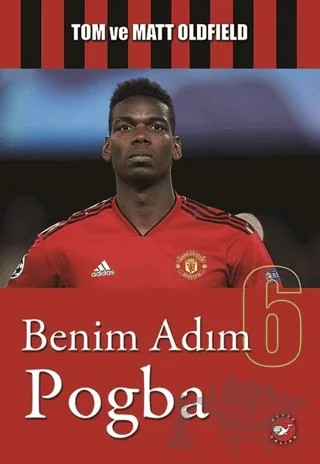 Benim Adım Pogba – Matt Oldfield, Tom Oldfield – Beyaz Balina Yayınları kitap kapağı