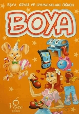 Eşya, Giysi ve Oyuncakları Öğren - Boya – Kolektif – Vişne Çocuk kitap kapağı