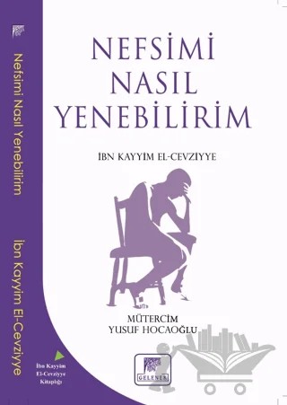 Nefsimi Nasıl Yenebilirim? – İbn Kayyım el-Cevziyye – Gelenek Yayıncılık kitap kapağı
