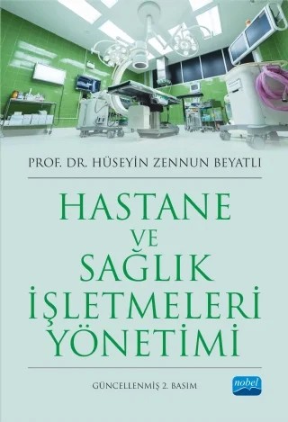 Hastane ve Sağlık İşletmeleri Yönetimi – Hüseyin Zennun Beyatlı – Nobel Akademik Yayıncılık kitap kapağı