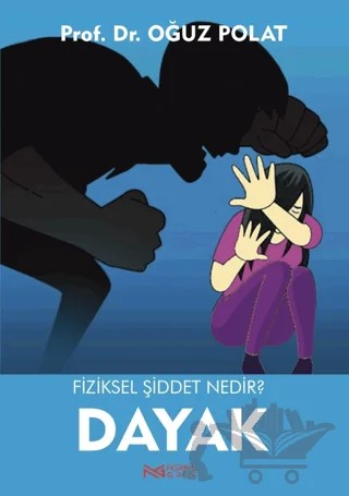 Fiziksel Şiddet Nedir? - Dayak – Oğuz Polat – Nerka Grup kitap kapağı