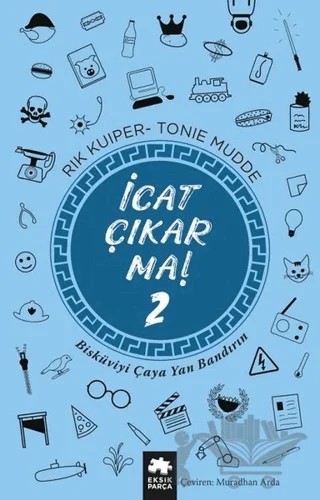 İcat Çıkarma! 2 – Rik Kuiper, Tonie Mudde – Eksik Parça Yayınları kitap kapağı