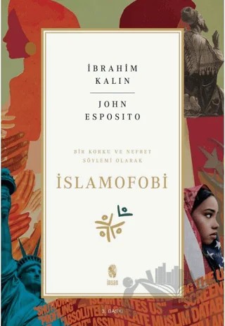 Bir Korku ve Nefret Söylemi Olarak İslamofobi – İbrahim Kalın, John L. Esposito – İnsan Yayınları kitap kapağı