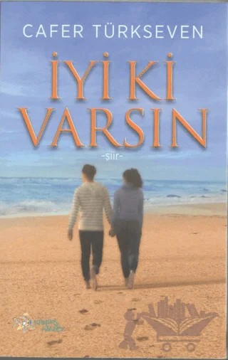 İyi ki Varsın – Cafer Türkseven – Kültür Ajans Yayınları kitap kapağı