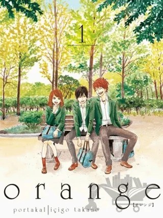 Orange Cilt 1 – İçigo Takano – Komikşeyler Yayıncılık kitap kapağı