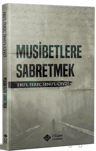 Musibetlere Sabretmek – Ebul Ferec İbnul Cevzi – İtisam Yayınları kitap kapağı