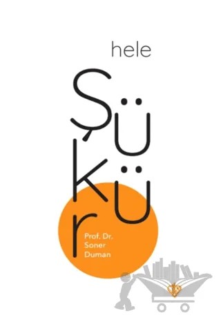 Hele Şükür – Soner Duman – Türkiye Diyanet Vakfı Yayınları kitap kapağı