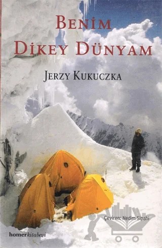 Benim Dikey Dünyam – Jerzy Kukuczka – Homer Kitabevi kitap kapağı
