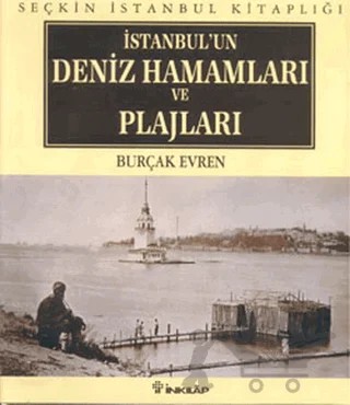 İstanbul’un Deniz Hamamları ve Plajları – Burçak Evren – İnkılap Kitabevi kitap kapağı
