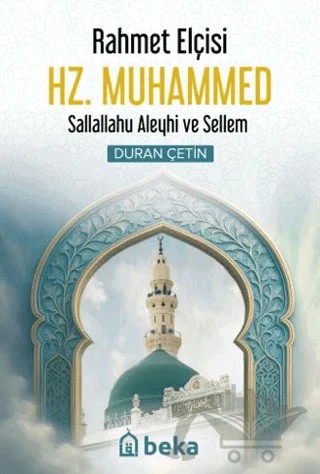 Rahmet Elçisi Hz. Muhammed – Duran Çetin – Beka Yayınları kitap kapağı