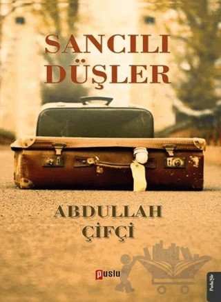 Sancılı Düşler – Abdullah Çifçi – Puslu Yayıncılık kitap kapağı