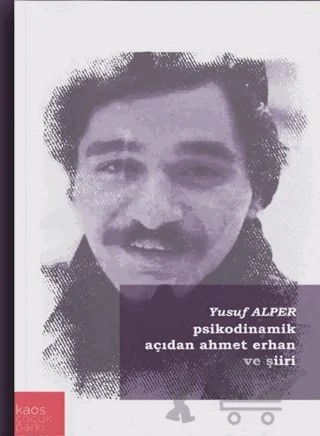 Psikodinamik Açıdan Ahmet Erhan Şiiri – Yusuf Alper – Kaos Çocuk Parkı Yayınları kitap kapağı