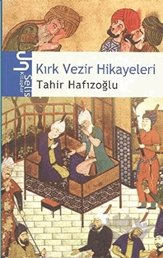 Kırk Vezir Hikayeleri – Tahir Hafızoğlu – Selis Kitaplar kitap kapağı