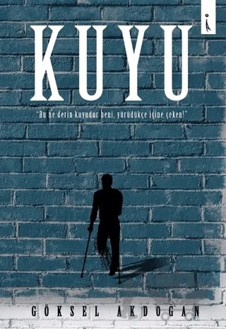 Kuyu – Göksel Akdoğan – İkinci Adam Yayınları kitap kapağı