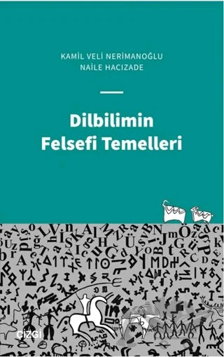 Dilbilimin Felsefi Temelleri – Kamil Veli Nerimanoğlu, Naile Hacızade – Çizgi Kitabevi Yayınları kitap kapağı