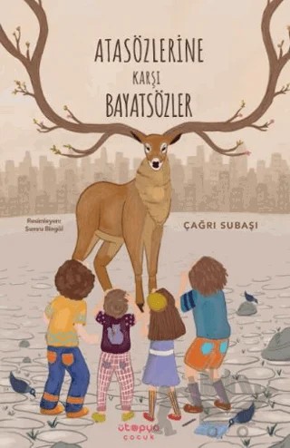 Atasözlerine Karşı Bayatsözler – Çağrı Subaşı – Ütopya Çocuk kitap kapağı