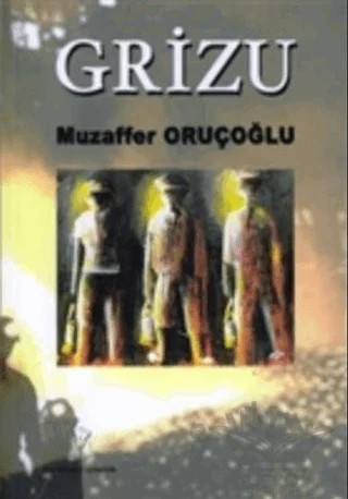 Grizu – Muzaffer Oruçoğlu – Babek Yayınları kitap kapağı
