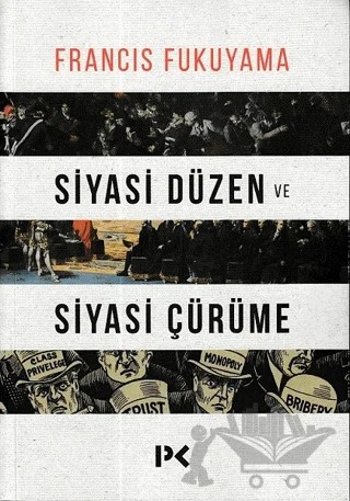 Siyasi Düzen ve Siyasi Çürüme – Francis Fukuyama – Profil Kitap kitap kapağı