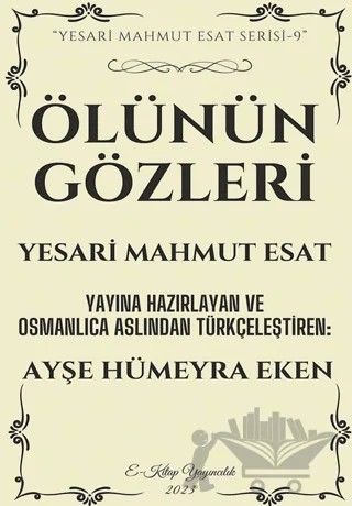Ölünün Gözleri – Yesari Mahmut Esat – E-Kitap Yayıncılık kitap kapağı