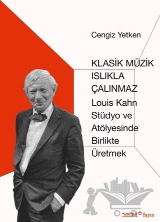 Klasik Müzik Islıkla Çalınmaz – Cengiz Yetken – YEM Yayın kitap kapağı