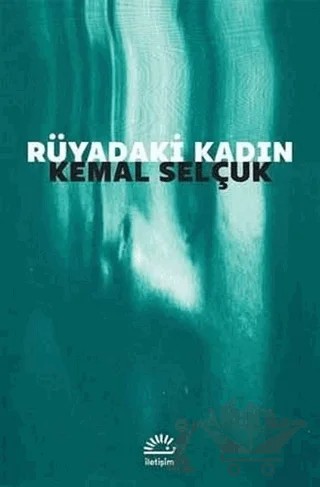 Rüyadaki Kadın – Kemal Selçuk – İletişim Yayınevi kitap kapağı