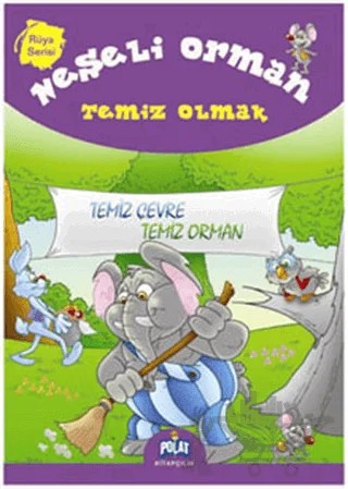 Rüya Serisi - Neşeli Orman: Temiz Olmak – Kolektif – Polat Kitapçılık kitap kapağı