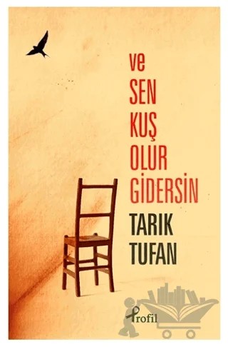 Ve Sen, Kuş Olur Gidersin... – Tarık Tufan – Birun Kültür Sanat Yayıncılık kitap kapağı