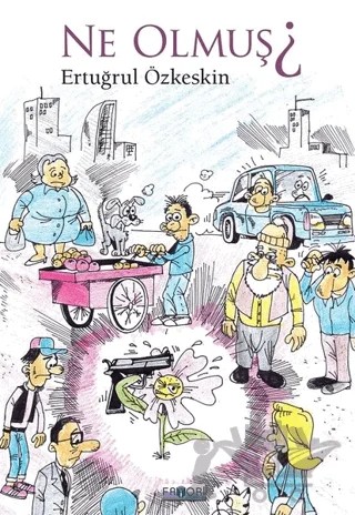 Ne Olmuş? – Ertuğrul Özkeskin – Favori Yayınları kitap kapağı