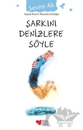 Şarkını Denizlere Söyle – Sevim Ak – Can Çocuk Yayınları kitap kapağı
