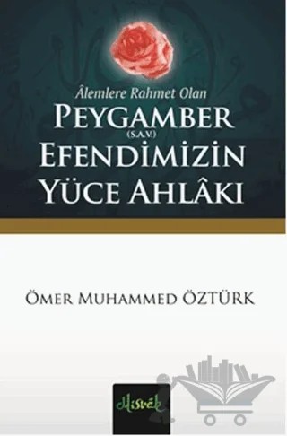 Alemlere Rahmet Olan Peygamber (S.A.V.) Efendimizin Yüce Ahlakı – Ömer Muhammed Öztürk – Misvak Neşriyat Yayınevi kitap kapağı